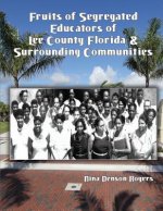 Fruits of Segregated Educators of Lee County Florida and Surrounding Communities