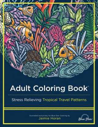 ADULT COLORING BOOK: STRESS RELIEVING TR