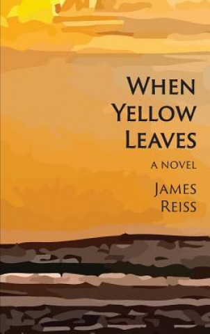 When Yellow Leaves / James Reiss