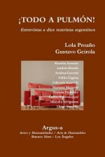 !TODO A PULMON! - Entrevistas a diez teatristas argentinos