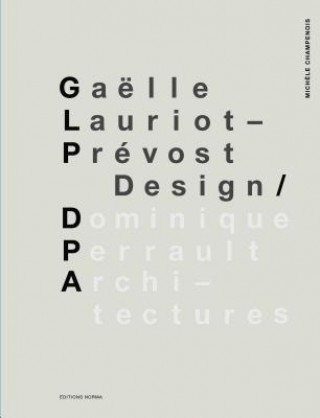 Gaelle Lauriot-Prevost, Design. Dominique Perrault, Architectures