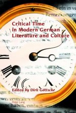 Critical Time in Modern German Literature and Culture