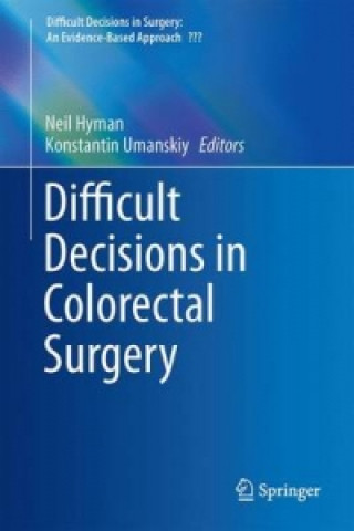 Difficult Decisions in Colorectal Surgery