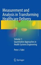 Measurement and Analysis in Transforming Healthcare Delivery