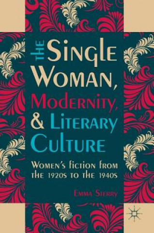 Single Woman, Modernity, and Literary Culture