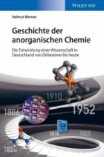 Geschichte der anorganischen Chemie - Die Entwicklung einer Wissenschaft in Deutschland von Doebereiner bis heute