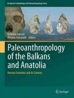 Paleoanthropology of the Balkans and Anatolia
