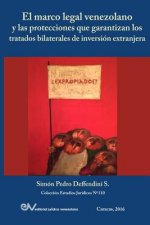Marco Legal Venezolano Y Las Protecciones Que Garantizan Los Tratados Bilaterales de Inversion Extranjera