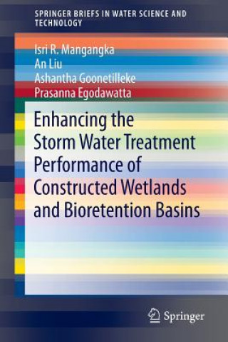 Enhancing the Storm Water Treatment Performance of Constructed Wetlands and Bioretention Basins