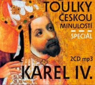 Toulky českou minulostí komplet - Speciál Karel IV.