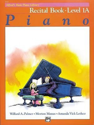 Alfred's Basic Piano Library Recital Book, Bk 1a