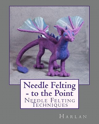 Needle Felting - To the Point
