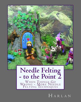 Needle Felting - To the Point 2