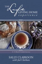 Life-Giving Home Experience, The
