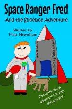 Space Ranger Fred and The Shoelace Adventure