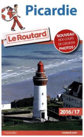 Guide du Routard Picardie 2016/2017