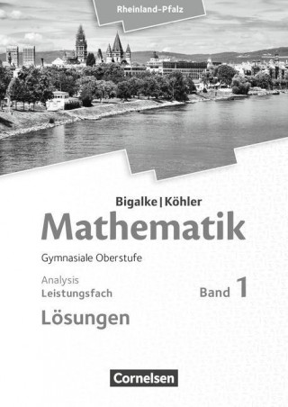 Bigalke/Köhler: Mathematik - Rheinland-Pfalz - Leistungsfach Band 1