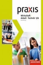 Praxis - WAT - Wirtschaft / Arbeit / Technik für das 5. / 6. Schuljahr in Brandenburg