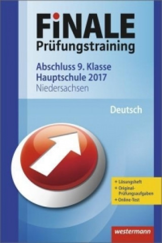 Finale Prüfungstraining 2017 - Prüfungstraining Abschluss 9. Klasse Hauptschule Niedersachsen, Deutsch