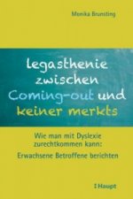 Legasthenie zwischen Coming-out und keiner merkts