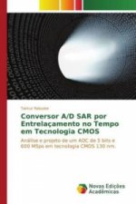 Conversor A/D SAR por Entrelaçamento no Tempo em Tecnologia CMOS