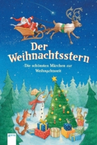 Der Weihnachtsstern. Die schönsten Märchen zur Weihnachtszeit