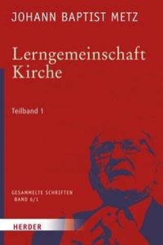 Johann Baptist Metz Gesammelte Schriften. Tl.-Bd.1
