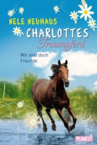 Charlottes Traumpferd - Wir sind doch Freunde