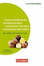 Unterrichtsbesuche nachbesprechen: strukturiert beraten, transparent beurteilen (3. Auflage) - Ein Leitfaden für Ausbilder_innen