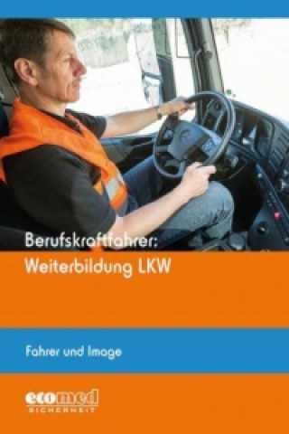 Berufskraftfahrer: Weiterbildung LKW - Fahrer und Image