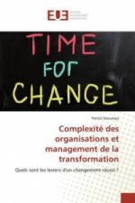 Complexité des organisations et management de la transformation