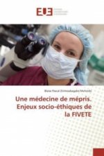 Une médecine de mépris. Enjeux socio-éthiques de la FIVETE
