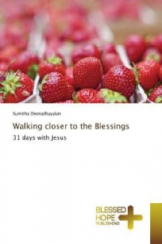 Walking closer to the Blessings