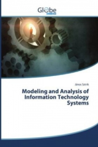 Modeling and Analysis of Information Technology Systems