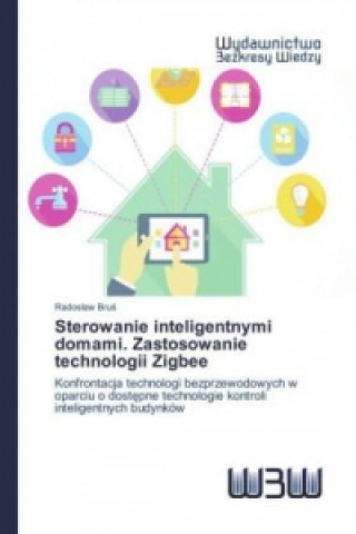 Sterowanie inteligentnymi domami. Zastosowanie technologii Zigbee