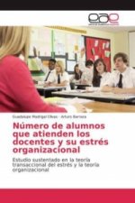 Número de alumnos que atienden los docentes y su estrés organizacional