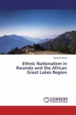 Ethnic Nationalism in Rwanda and the African Great Lakes Region