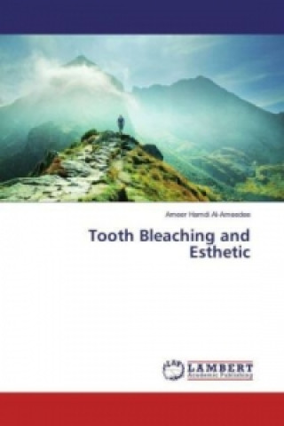 Tooth Bleaching and Esthetic (Ameer Hamdi Al-Ameedee)(Puha kötésű)