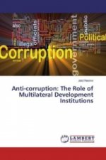 Anti-corruption: The Role of Multilateral Development Institutions
