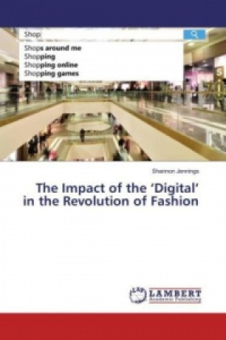 The Impact of the 'Digital' in the Revolution of Fashion