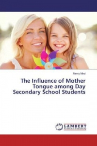 The Influence of Mother Tongue among Day Secondary School Students