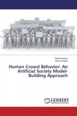 Human Crowd Behavior: An Artificial Society Model-Building Approach