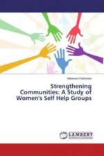 Strengthening Communities: A Study of Women's Self Help Groups