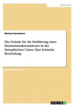 Die Gründe für die Einführung einer Finanztransaktionssteuer in der Europäischen Union. Eine kritische Beurteilung