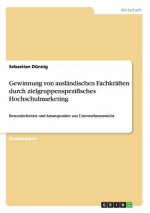 Gewinnung von ausländischen Fachkräften durch zielgruppenspezifisches Hochschulmarketing