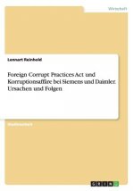 Foreign Corrupt Practices Act und Korruptionsaffäre bei Siemens und Daimler. Ursachen und Folgen