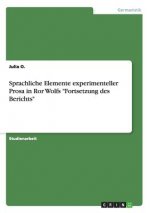 Sprachliche Elemente experimenteller Prosa in Ror Wolfs Fortsetzung des Berichts