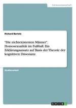 nichtexistenten Manner. Homosexualitat im Fussball. Ein Erklarungsansatz auf Basis der Theorie der kognitiven Dissonanz