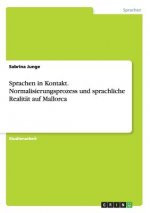 Sprachen in Kontakt. Normalisierungsprozess und sprachliche Realitat auf Mallorca