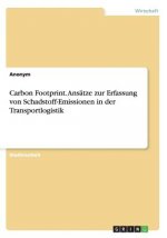 Carbon Footprint. Ansätze zur Erfassung von Schadstoff-Emissionen in der Transportlogistik